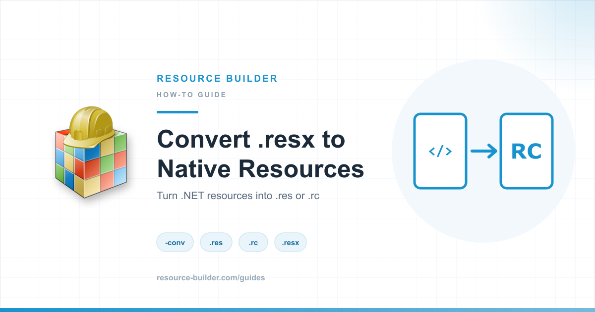 How to Convert .resx and .resources Files to Native Win32 Resources